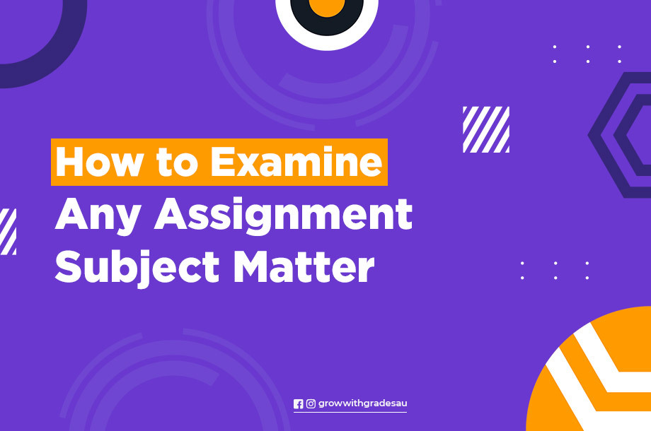 How to examine any assignment subject matter